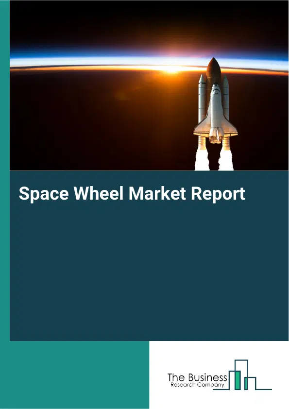 Space Wheel Market Report 2026 Space Wheel Market Report 2026