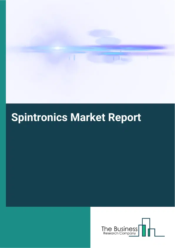 Global Spintronics Market Report 2026 Global Spintronics Market Report 2026