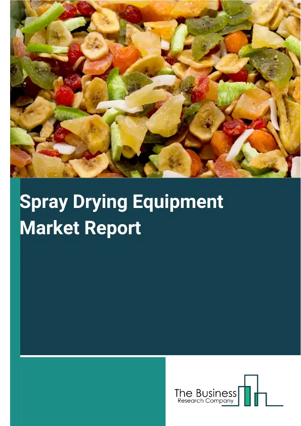 Global Spray Drying Equipment Market Report 2026 Global Spray Drying Equipment Market Report 2026