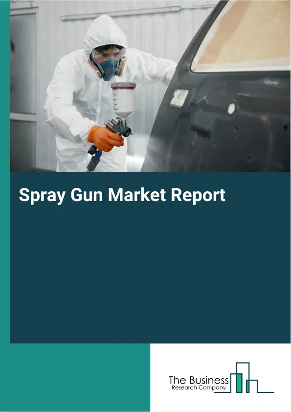 Global Spray Gun Market Report 2026 Global Spray Gun Market Report 2026