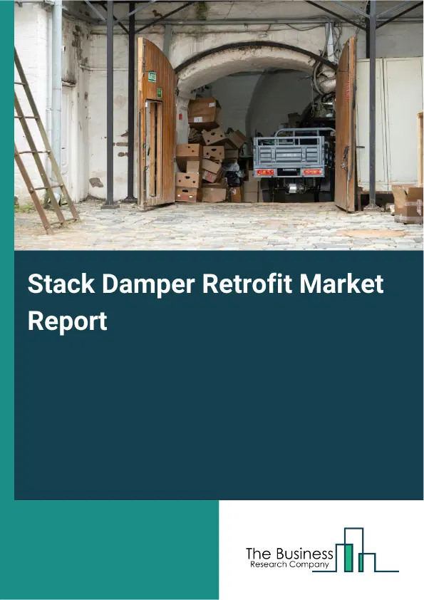Stack Damper Retrofit Market Report 2026 Stack Damper Retrofit Market Report 2026