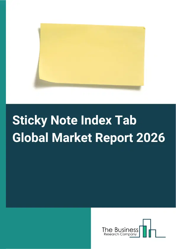Sticky Note Index Tab Market Report 2026 Sticky Note Index Tab Market Report 2026