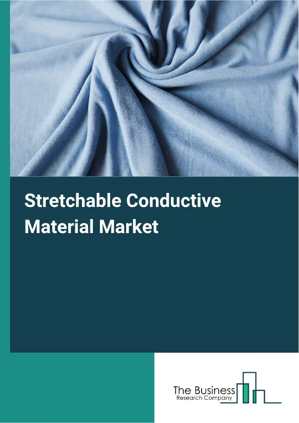 Stretchable Conductive Material Market Report 2026 Stretchable Conductive Material Market Report 2026