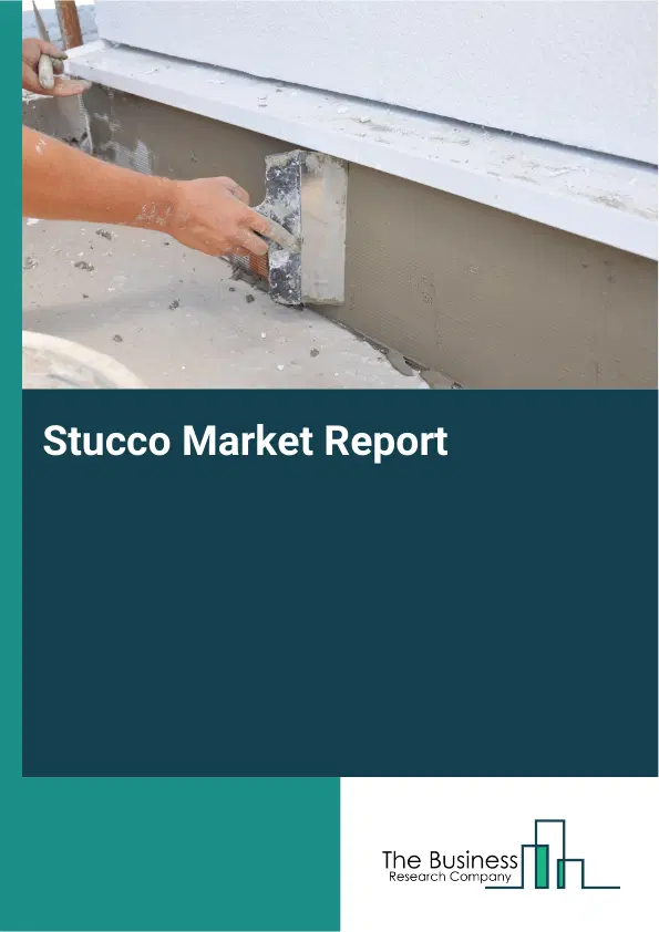 Global Stucco Market Report 2026 Global Stucco Market Report 2026