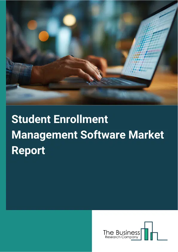 Global Student Enrollment Management Software Market Report 2026 Global Student Enrollment Management Software Market Report 2026