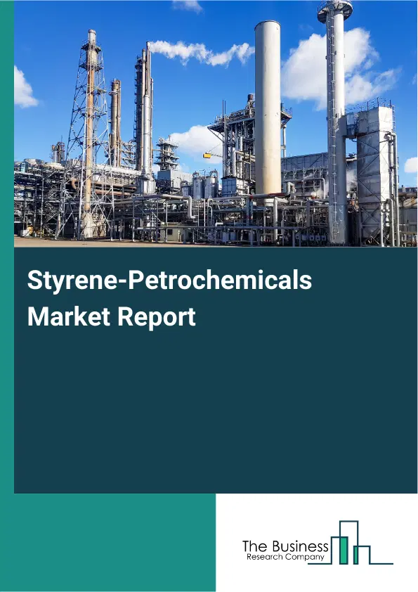 Global Styrene-Petrochemicals Market Report 2026 Global Styrene-Petrochemicals Market Report 2026