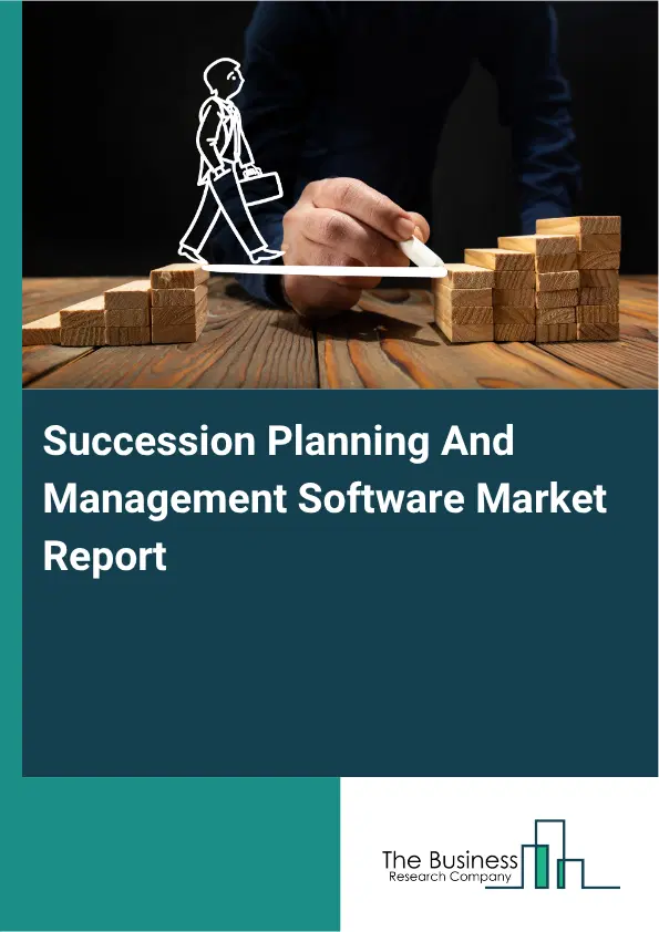 Succession Planning And Management Software Market Report 2026 Succession Planning And Management Software Market Report 2026