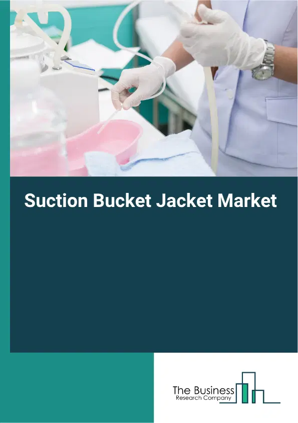 Suction Bucket Jacket Market Report 2026 Suction Bucket Jacket Market Report 2026