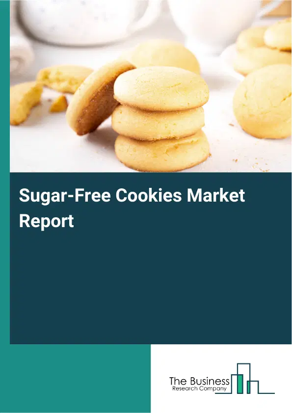 Global Sugar-Free Cookies Market Report 2026 Global Sugar-Free Cookies Market Report 2026