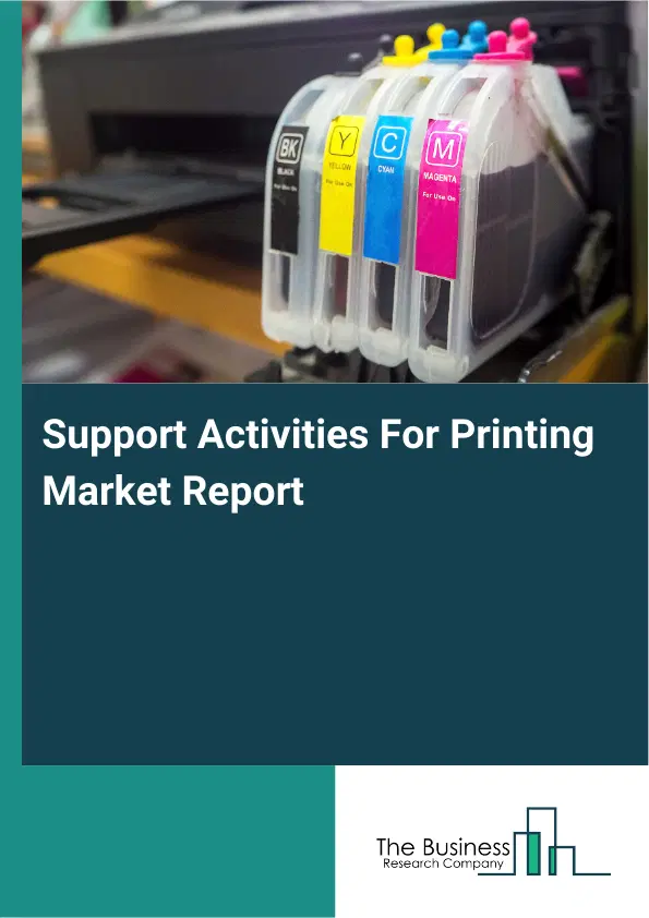 Global Support Activities For Printing Market Report 2026 Global Support Activities For Printing Market Report 2026