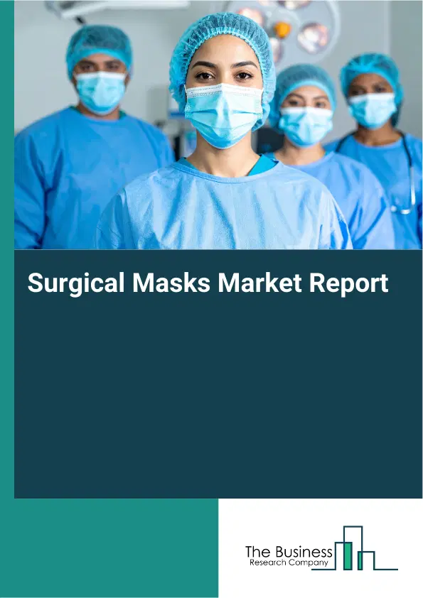 Global Surgical Masks Market Report 2026 Global Surgical Masks Market Report 2026