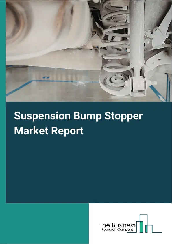 Suspension Bump Stopper Market Report 2026 Suspension Bump Stopper Market Report 2026