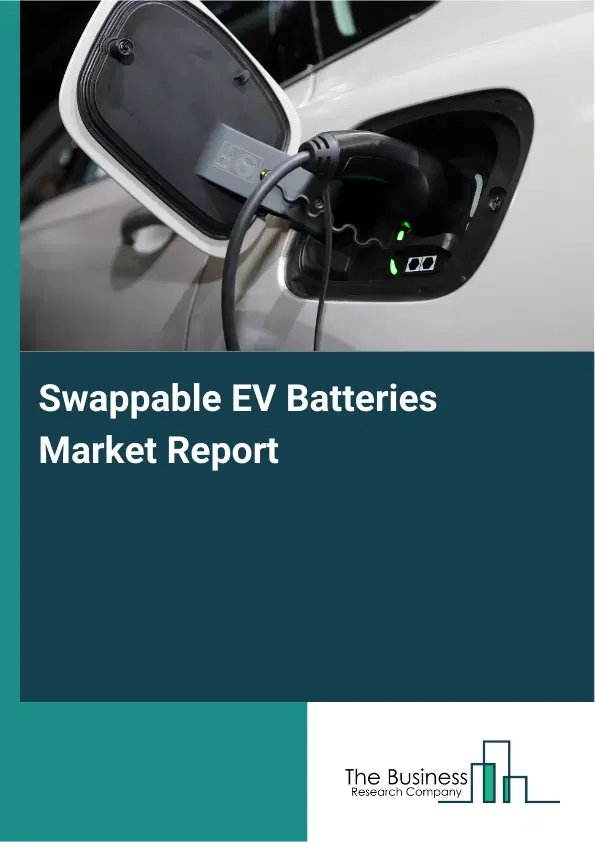 Global Swappable EV Batteries Market Report 2026 Global Swappable EV Batteries Market Report 2026