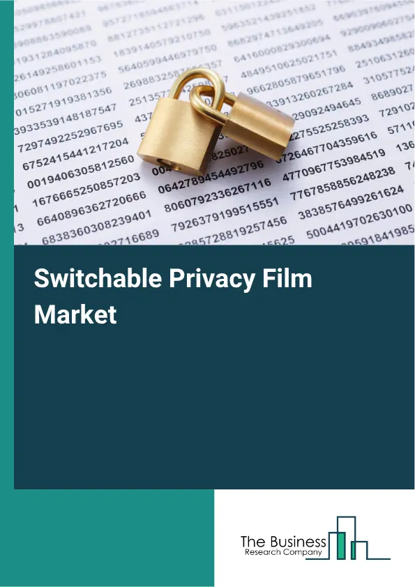 Switchable Privacy Film Market Report 2026 Switchable Privacy Film Market Report 2026