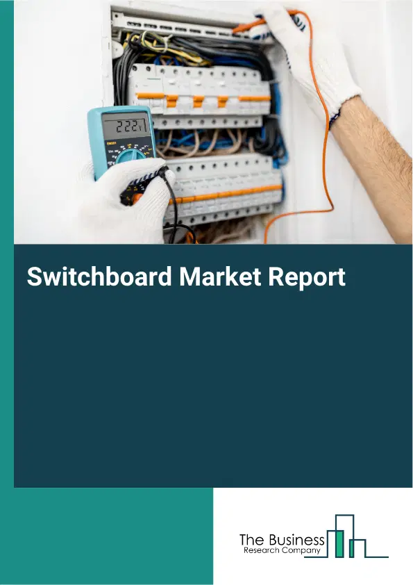 Global Switchboard Market Report 2026 Global Switchboard Market Report 2026