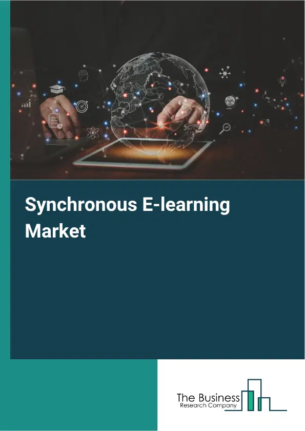 Synchronous E-learning Market Report 2026 Synchronous E-learning Market Report 2026