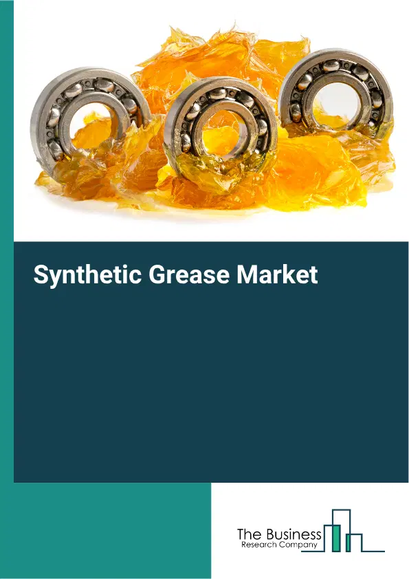 Synthetic Grease Market Report 2026 Synthetic Grease Market Report 2026