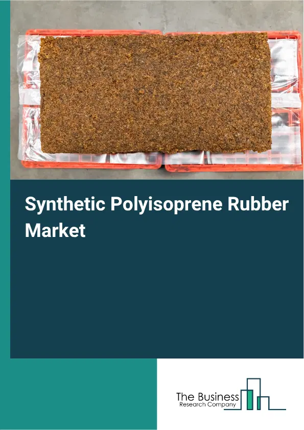 Synthetic Polyisoprene Rubber Market Report 2026 Synthetic Polyisoprene Rubber Market Report 2026