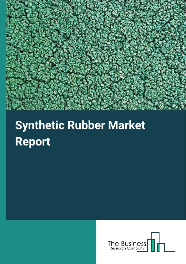 Synthetic Rubber Market Report 2026 Synthetic Rubber Market Report 2026