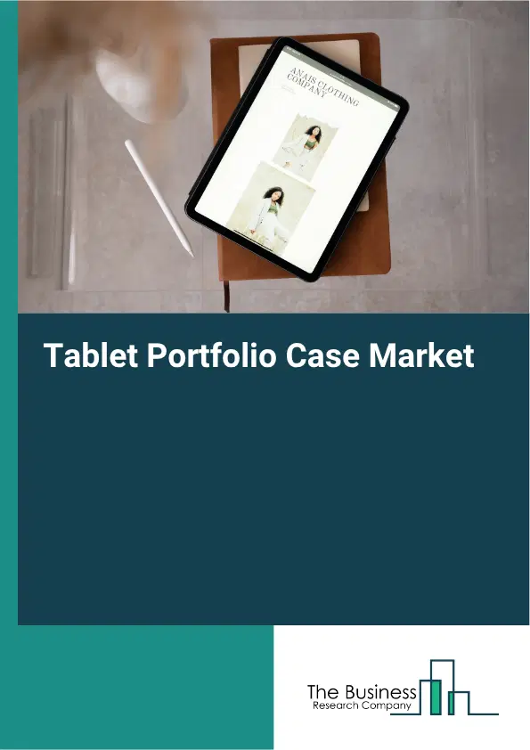 Tablet Portfolio Case Market Report 2026 Tablet Portfolio Case Market Report 2026
