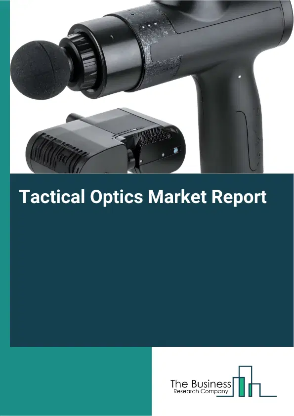 Tactical Optics Market Report 2026 Tactical Optics Market Report 2026