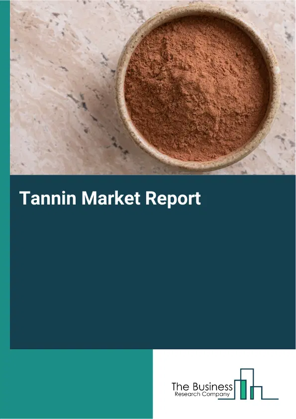 Global Tannin Market Report 2026 Global Tannin Market Report 2026