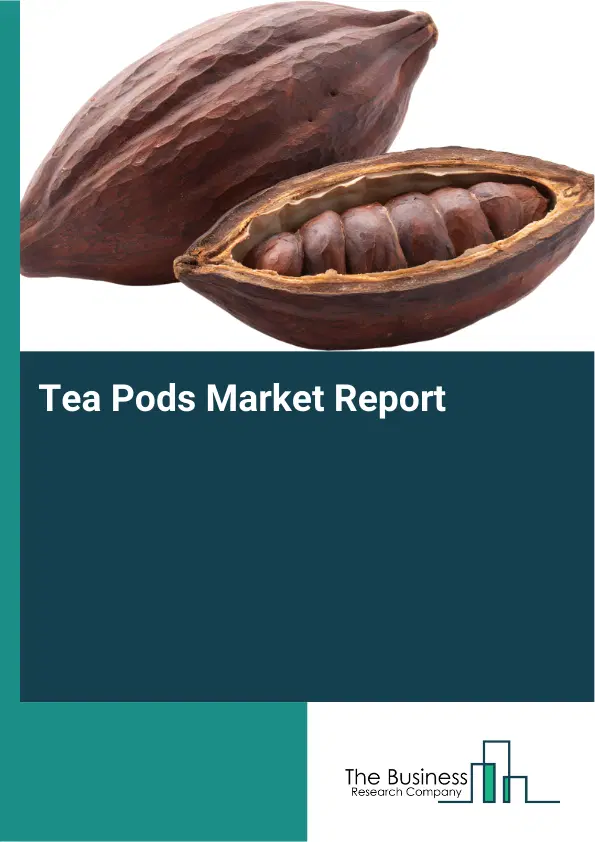 Global Tea Pods Market Report 2026 Global Tea Pods Market Report 2026