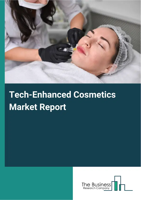 Global Tech-Enhanced Cosmetics Market Report 2026 Global Tech-Enhanced Cosmetics Market Report 2026