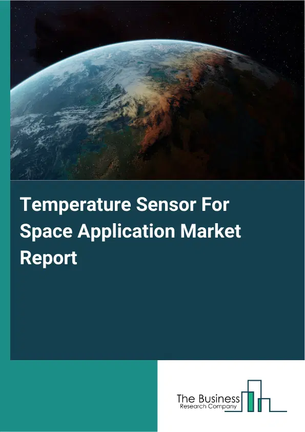 Temperature Sensor For Space Application Market Report 2026 Temperature Sensor For Space Application Market Report 2026