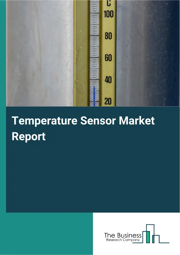 Global Temperature Sensor Market Report 2026 Global Temperature Sensor Market Report 2026