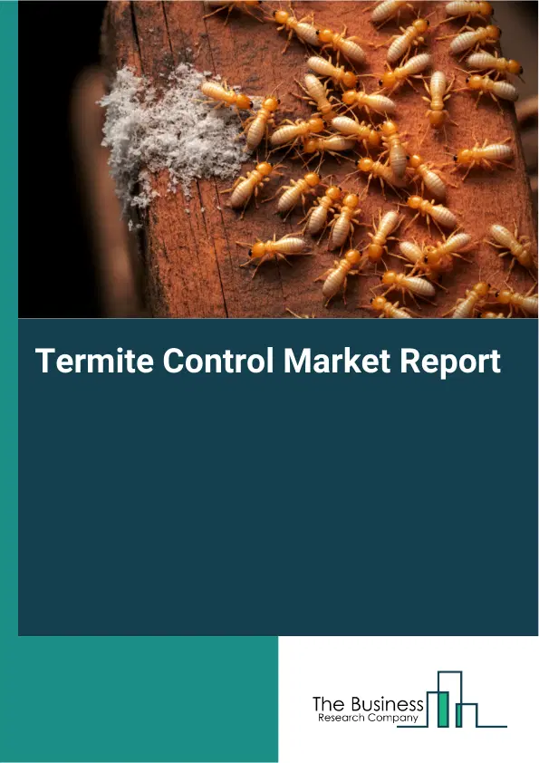 Global Termite Control Market Report 2026 Global Termite Control Market Report 2026
