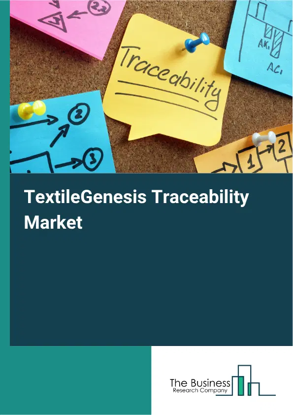 TextileGenesis Traceability Market Report 2026 TextileGenesis Traceability Market Report 2026