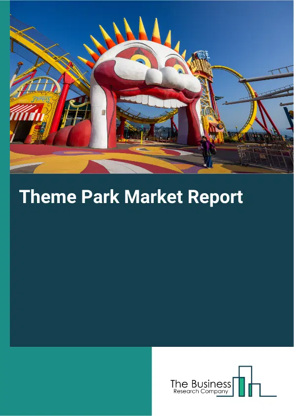Global Theme Park Market Report 2026 Global Theme Park Market Report 2026