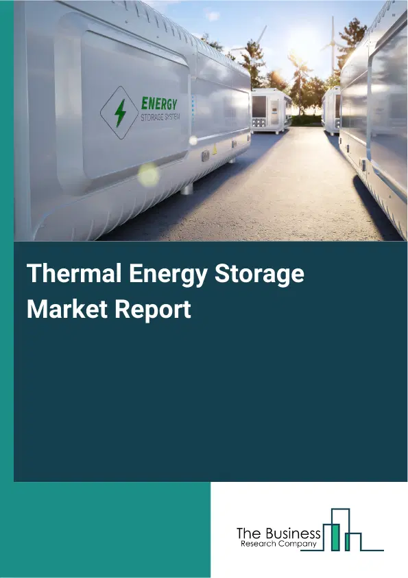 Global Thermal Energy Storage Market Report 2026 Global Thermal Energy Storage Market Report 2026