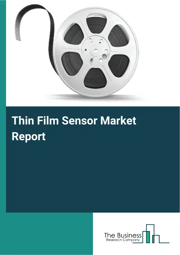 Global Thin Film Sensor Market Report 2026 Global Thin Film Sensor Market Report 2026