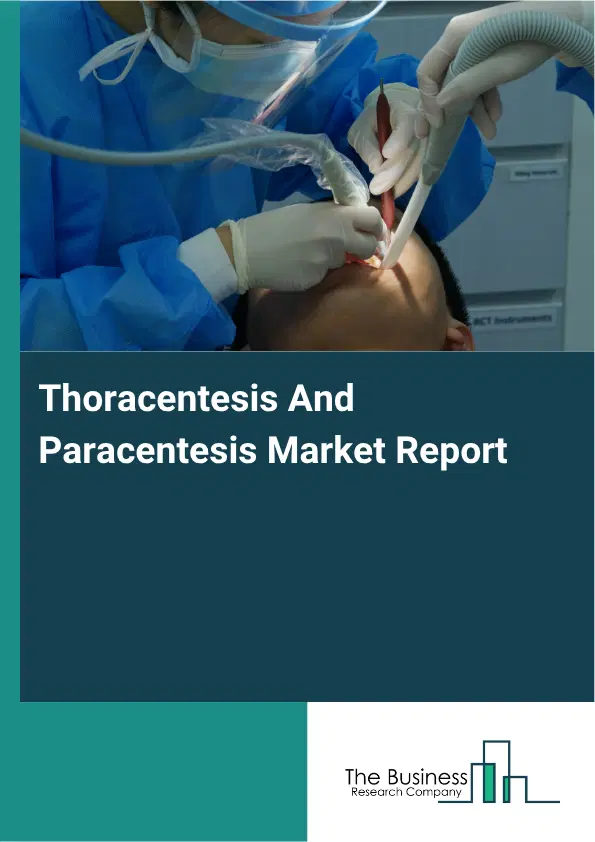 Thoracentesis And Paracentesis Market Report 2026 Thoracentesis And Paracentesis Market Report 2026