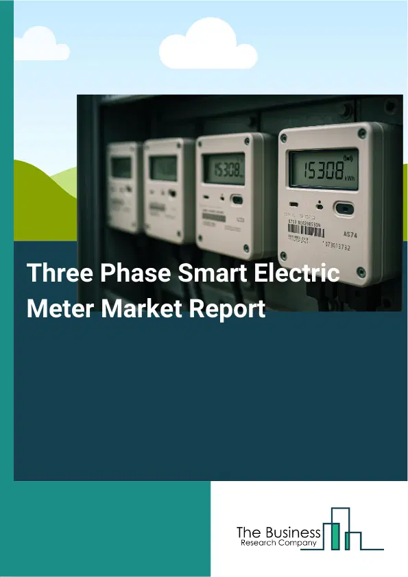 Global Three Phase Smart Electric Meter Market Report 2026 Global Three Phase Smart Electric Meter Market Report 2026