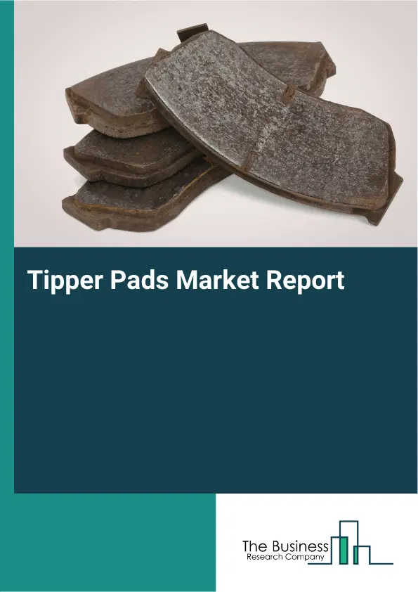 Global Tipper Pads Market Report 2026 Global Tipper Pads Market Report 2026