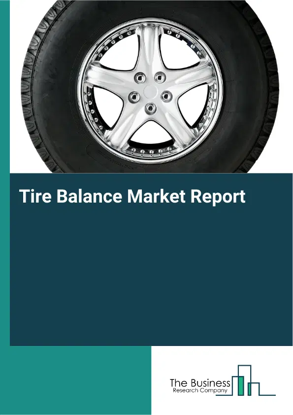 Global Tire Balance Market Report 2026 Global Tire Balance Market Report 2026