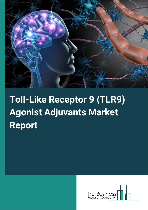 Toll-Like Receptor 9 (TLR9) Agonist Adjuvants Market Report 2026 Toll-Like Receptor 9 (TLR9) Agonist Adjuvants Market Report 2026