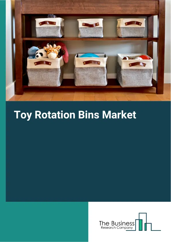 Toy Rotation Bins Market Report 2026 Toy Rotation Bins Market Report 2026