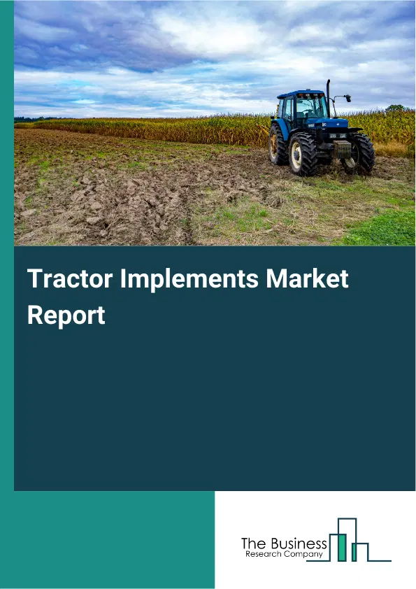 Global Tractor Implements Market Report 2026 Global Tractor Implements Market Report 2026