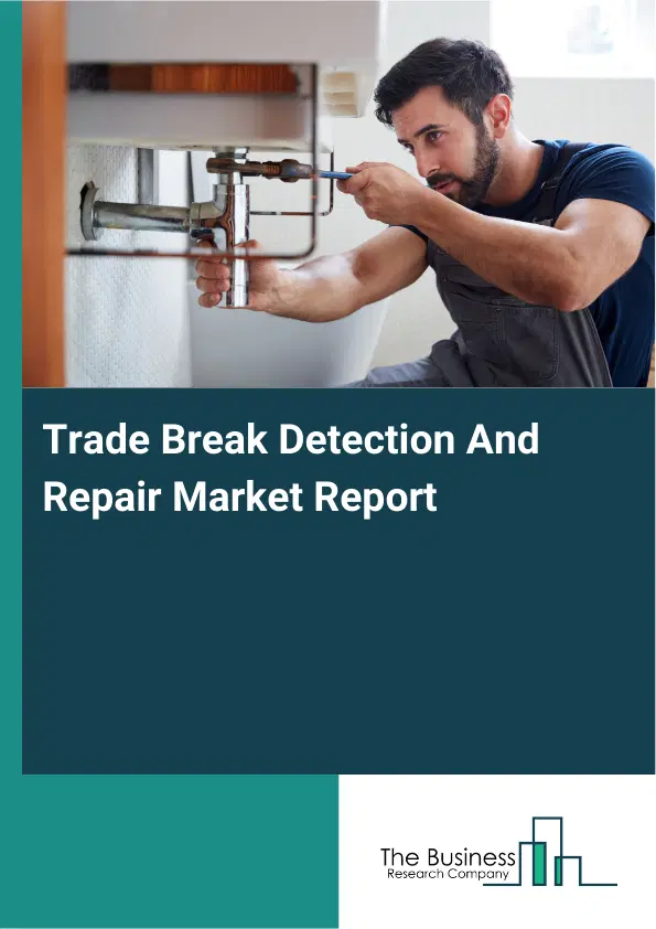 Global Trade Break Detection And Repair Market Report 2026 Global Trade Break Detection And Repair Market Report 2026