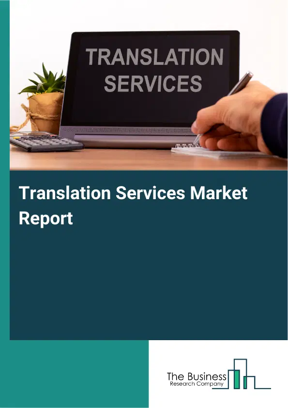 Global Translation Services Market Report 2026 Global Translation Services Market Report 2026