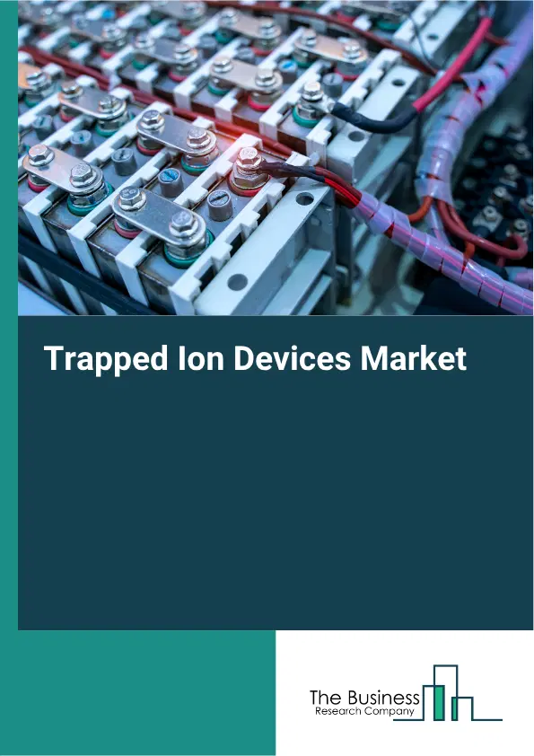 Trapped Ion Devices Market Report 2026 Trapped Ion Devices Market Report 2026