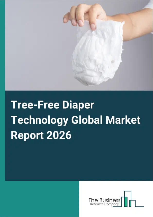 Tree-Free Diaper Technology Market Report 2026 Tree-Free Diaper Technology Market Report 2026
