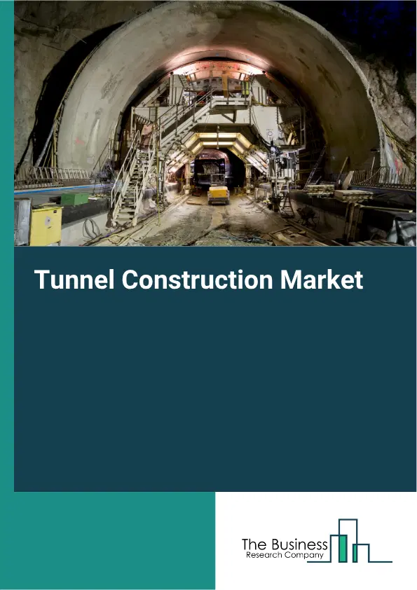 Tunnel Construction Market Report 2026 Tunnel Construction Market Report 2026