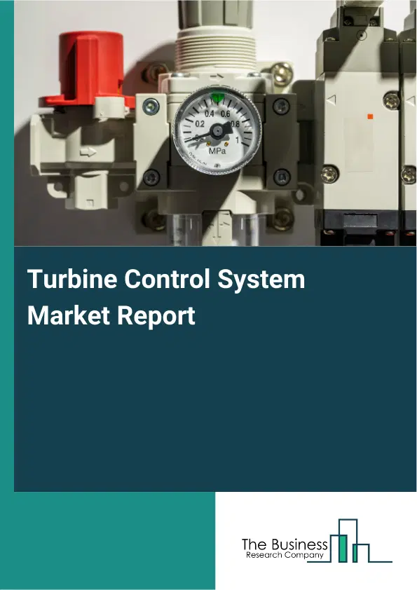Global Turbine Control System Market Report 2026 Global Turbine Control System Market Report 2026