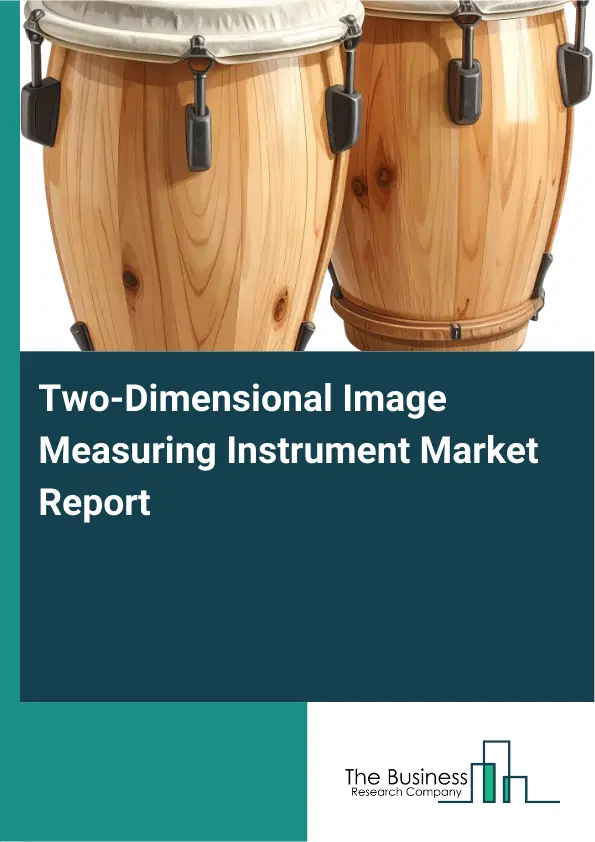 Global Two-Dimensional Image Measuring Instrument Market Report 2026 Global Two-Dimensional Image Measuring Instrument Market Report 2026