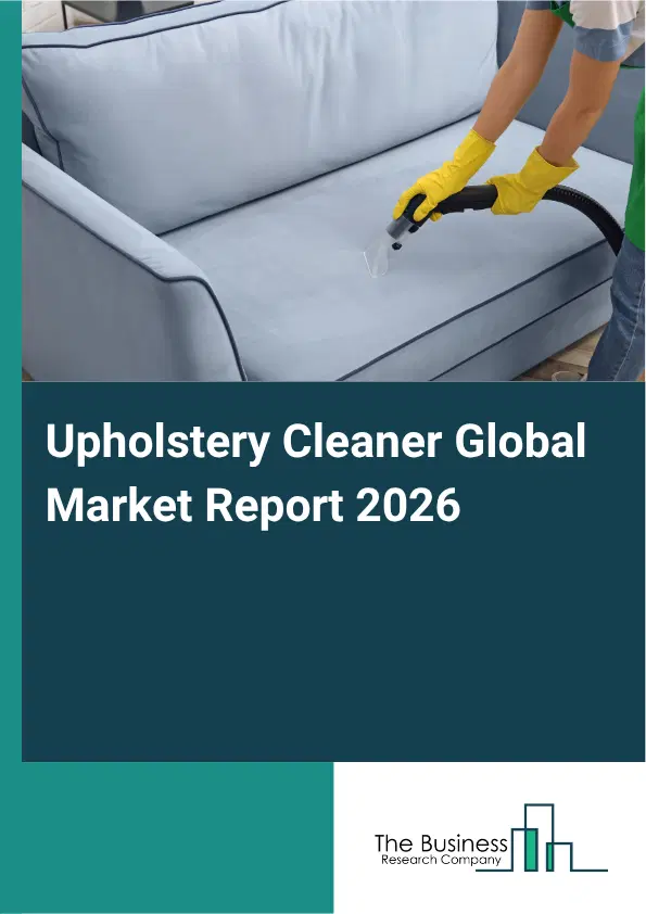Upholstery Cleaner Market Report 2026 Upholstery Cleaner Market Report 2026